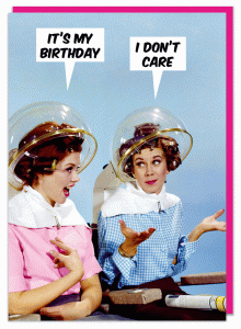 Поздравителна картичка – Изобщо не ми пука! Имам рожден ден